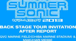 �T�}�[�\�j�b�N2013 BACK STAGE TOUR INVITATION AFTER REPORT